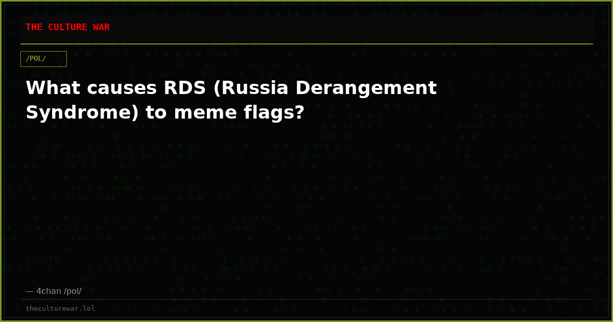 What causes RDS (Russia Derangement Syndrome) to meme flags?
