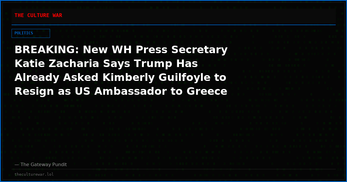 BREAKING: New WH Press Secretary Katie Zacharia Says Trump Has Already Asked Kimberly Guilfoyle to Resign as US Ambassador to Greece (VIDEO)