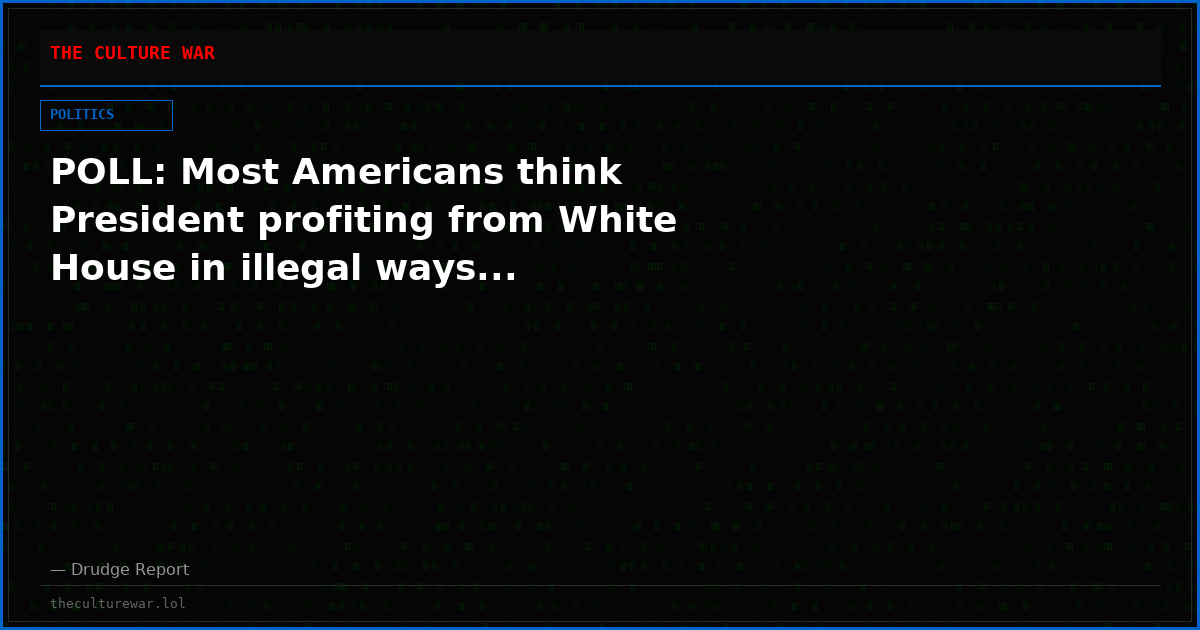 POLL: Most Americans think President profiting from White House in illegal ways...