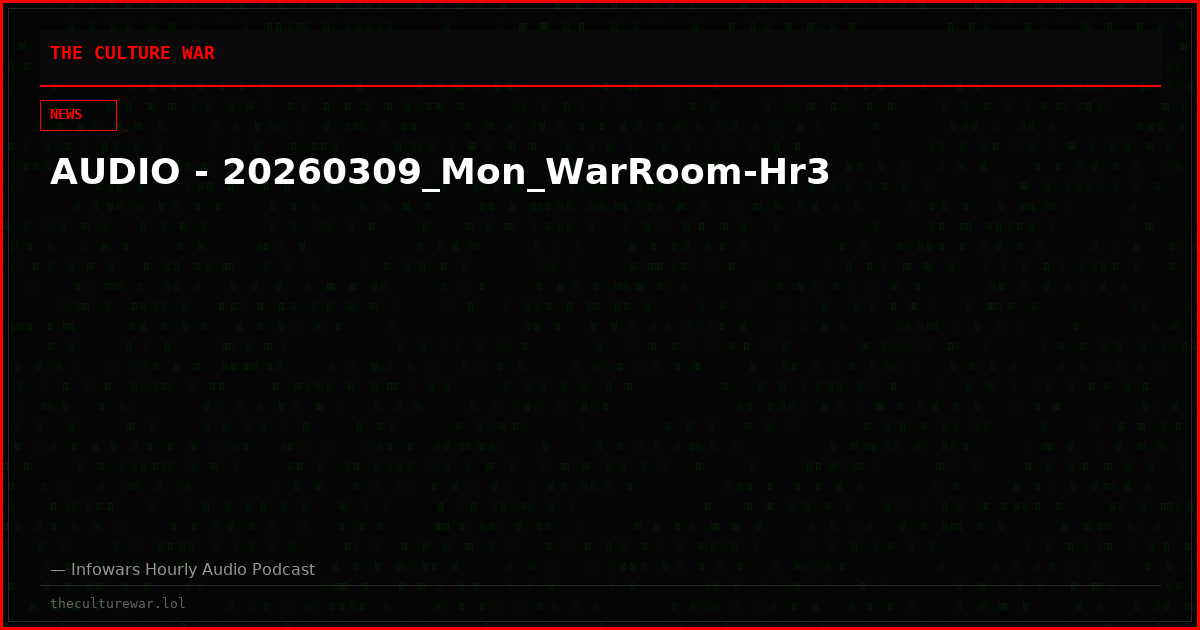 AUDIO - 20260309_Mon_WarRoom-Hr3