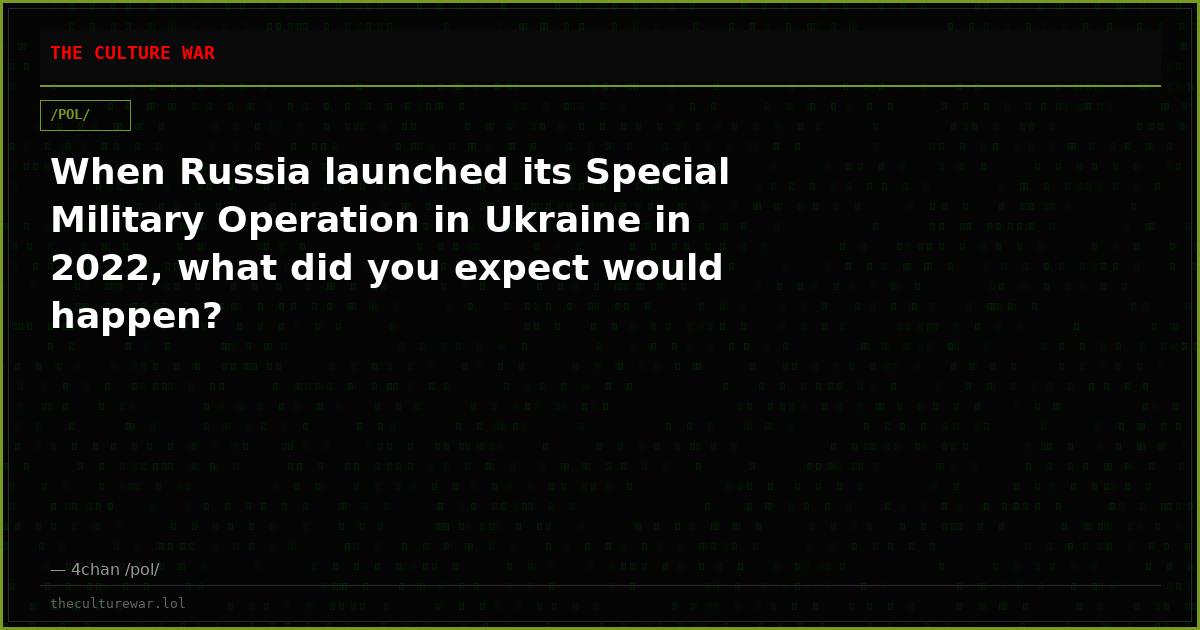 When Russia launched its Special Military Operation in Ukraine in 2022, what did you expect would happen?
