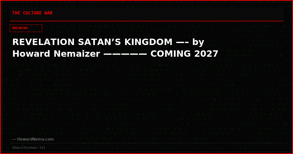 REVELATION SATAN’S KINGDOM —– by Howard Nemaizer ————— COMING 2027