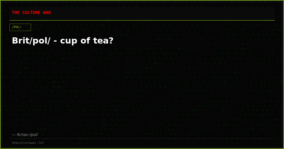 Brit/pol/ - cup of tea?