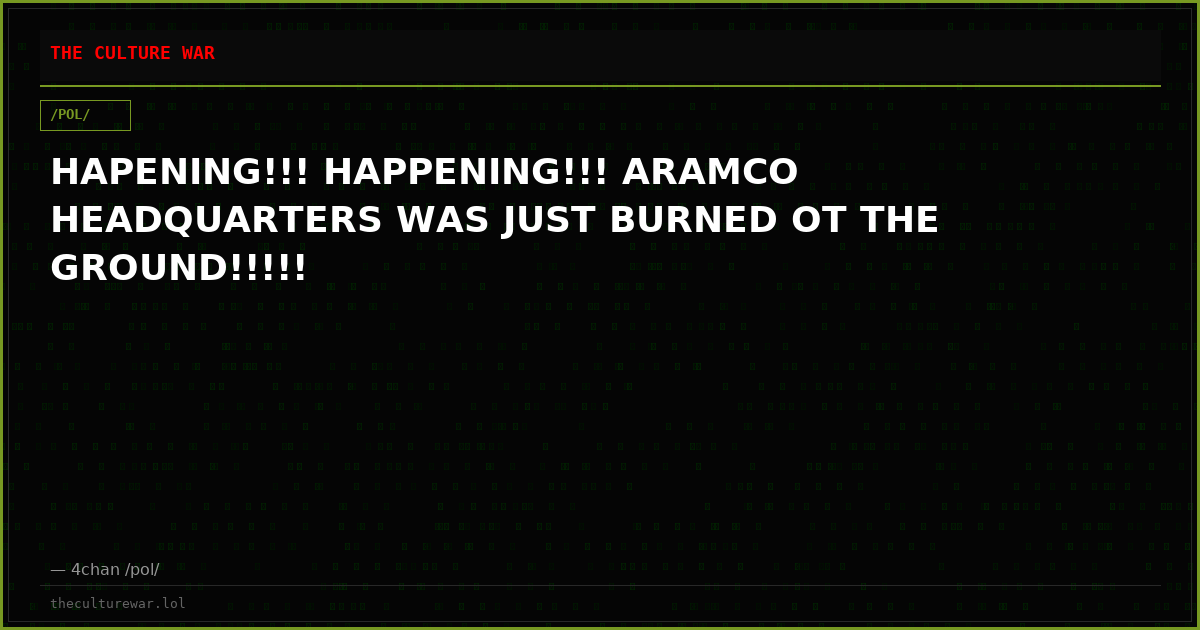 HAPENING!!! HAPPENING!!! ARAMCO HEADQUARTERS WAS JUST BURNED OT THE GROUND!!!!!