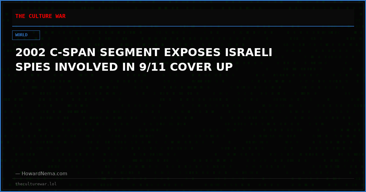 2002 C-SPAN SEGMENT EXPOSES ISRAELI SPIES INVOLVED IN 9/11 COVER UP