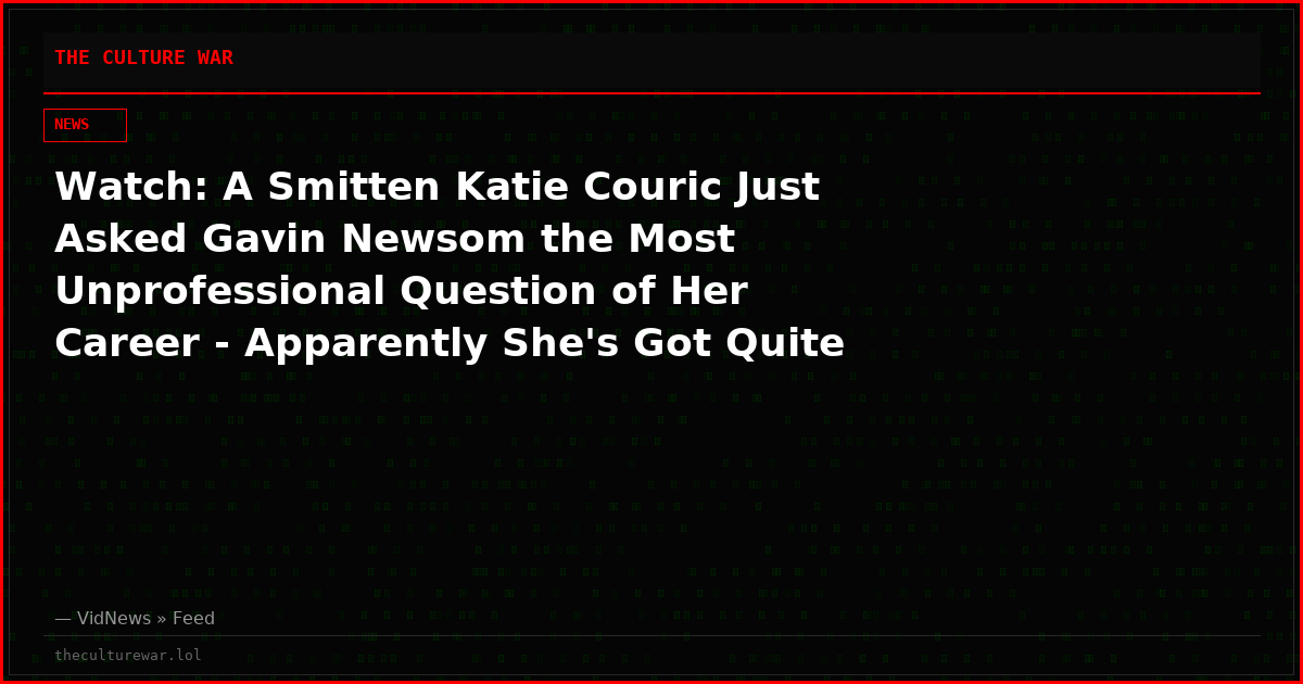 Watch: A Smitten Katie Couric Just Asked Gavin Newsom the Most Unprofessional Question of Her Career - Apparently She's Got Quite a Crush