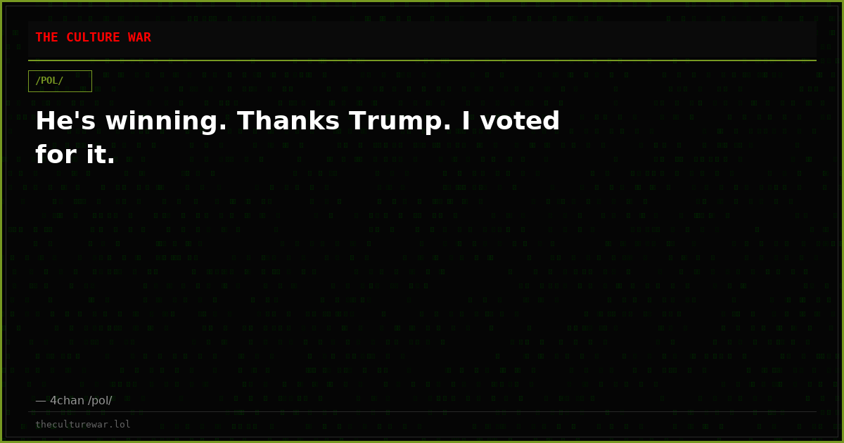 He's winning. Thanks Trump. I voted for it.
