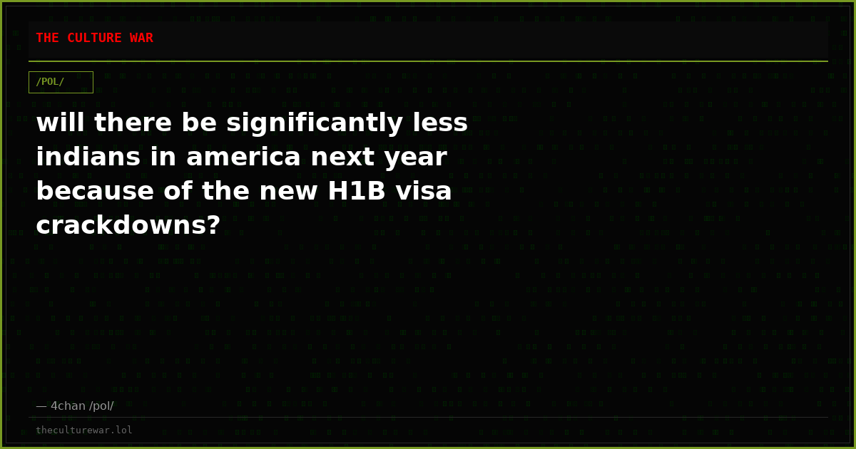 will there be significantly less indians in america next year because of the new H1B visa crackdowns?