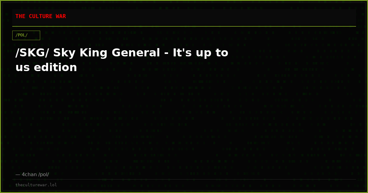 /SKG/ Sky King General - It's up to us edition