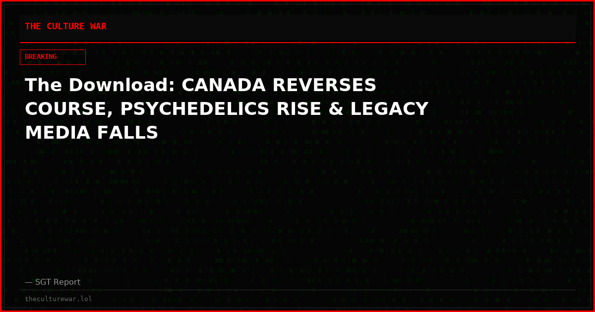 The Download: CANADA REVERSES COURSE, PSYCHEDELICS RISE & LEGACY MEDIA FALLS