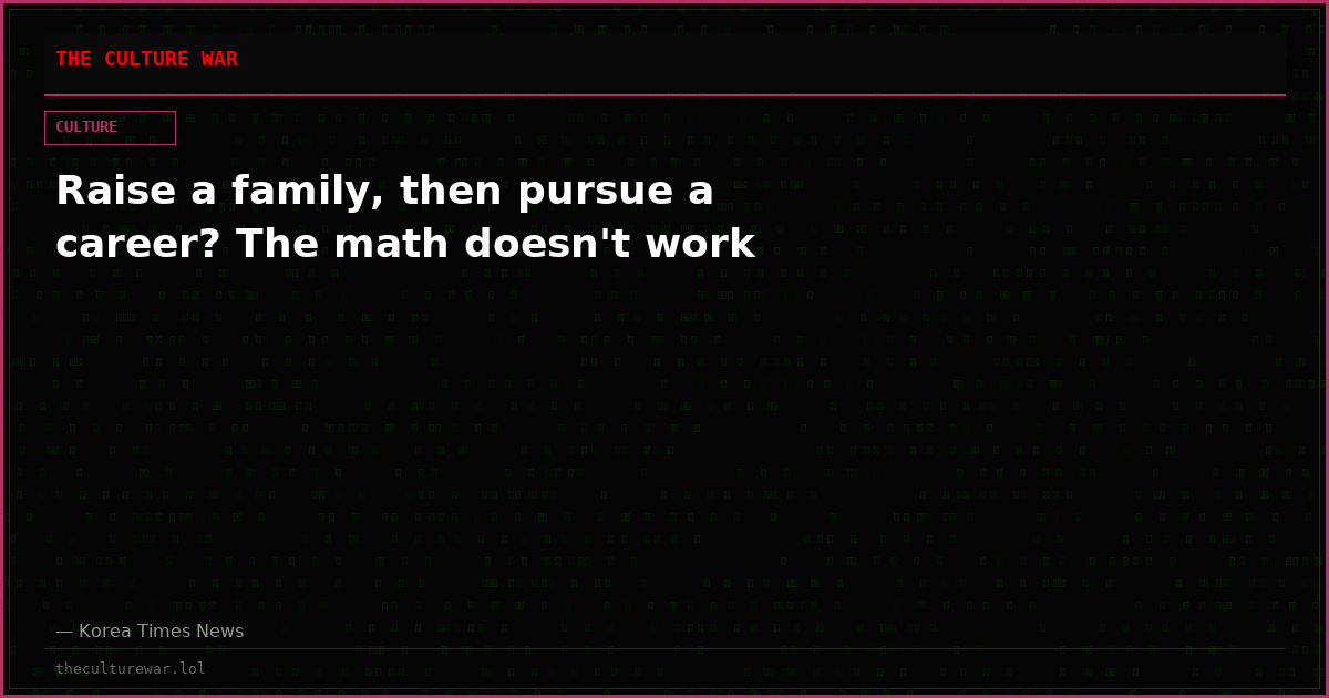 Raise a family, then pursue a career? The math doesn't work