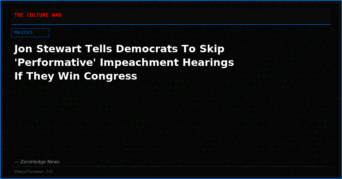 Jon Stewart Tells Democrats To Skip 'Performative' Impeachment Hearings If They Win Congress