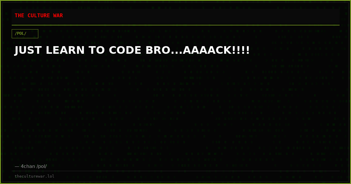 JUST LEARN TO CODE BRO...AAAACK!!!!