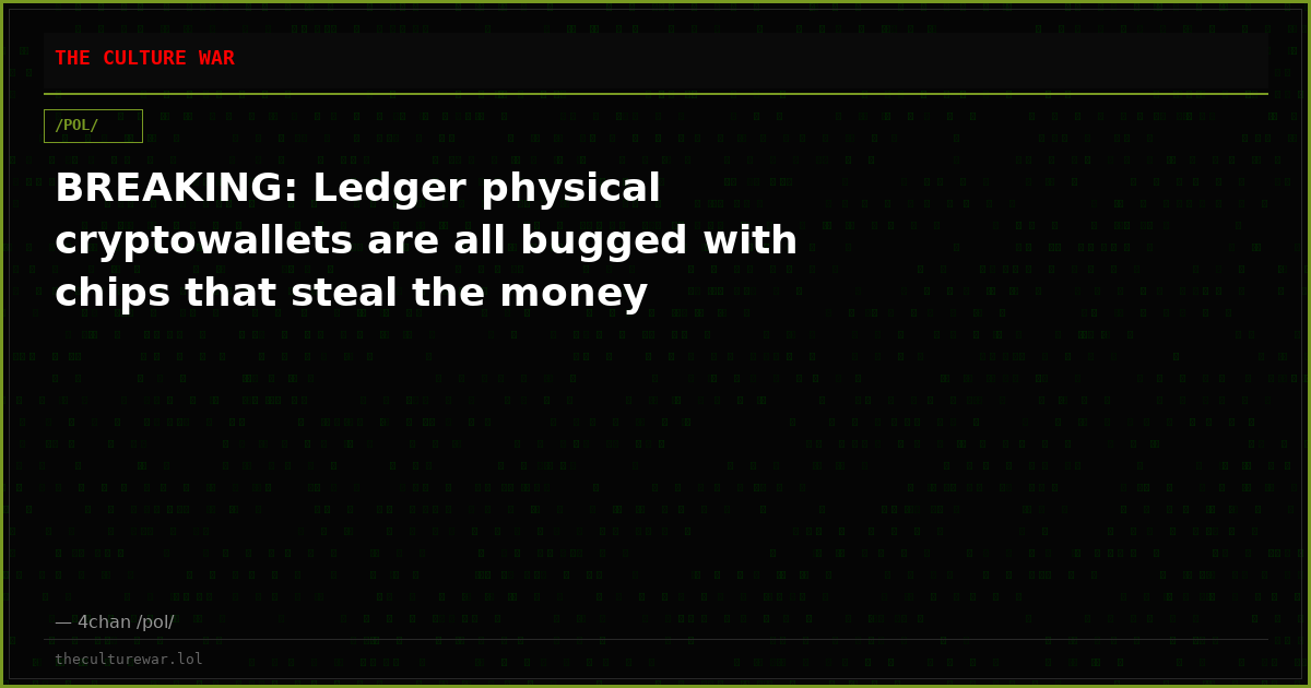 BREAKING: Ledger physical cryptowallets are all bugged with chips that steal the money