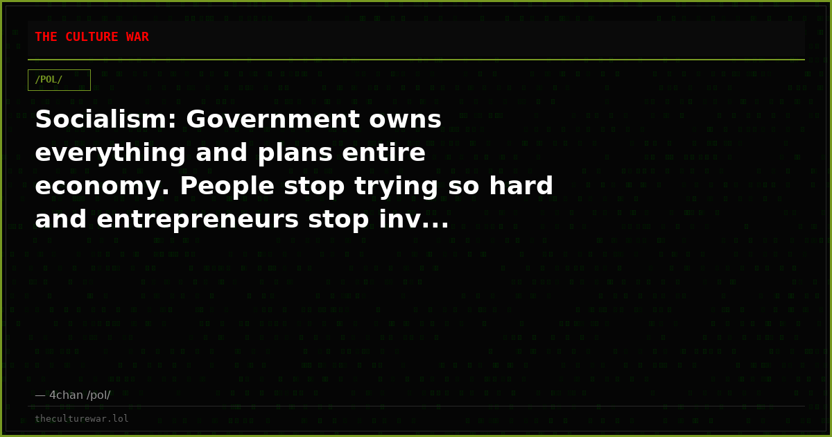 Socialism: Government owns everything and plans entire economy. People stop trying so hard and entrepreneurs stop inv...