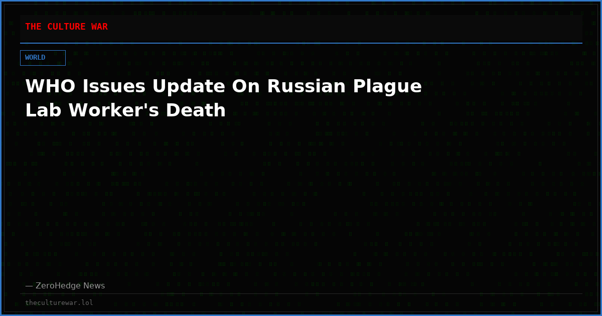 WHO Issues Update On Russian Plague Lab Worker's Death