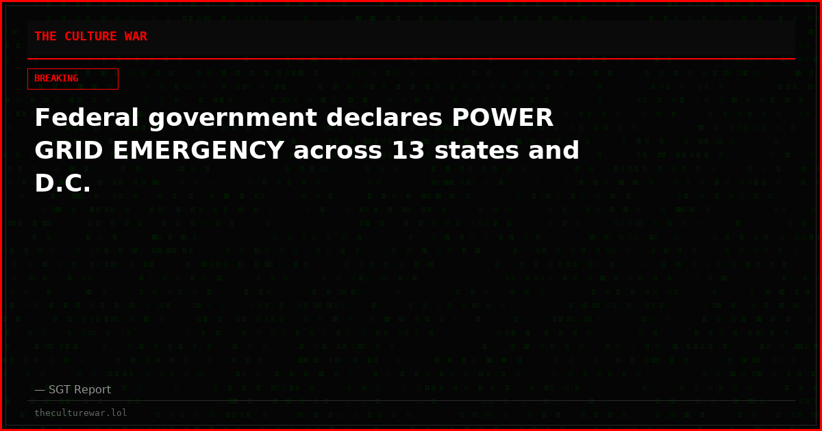 Federal government declares POWER GRID EMERGENCY across 13 states and D.C.