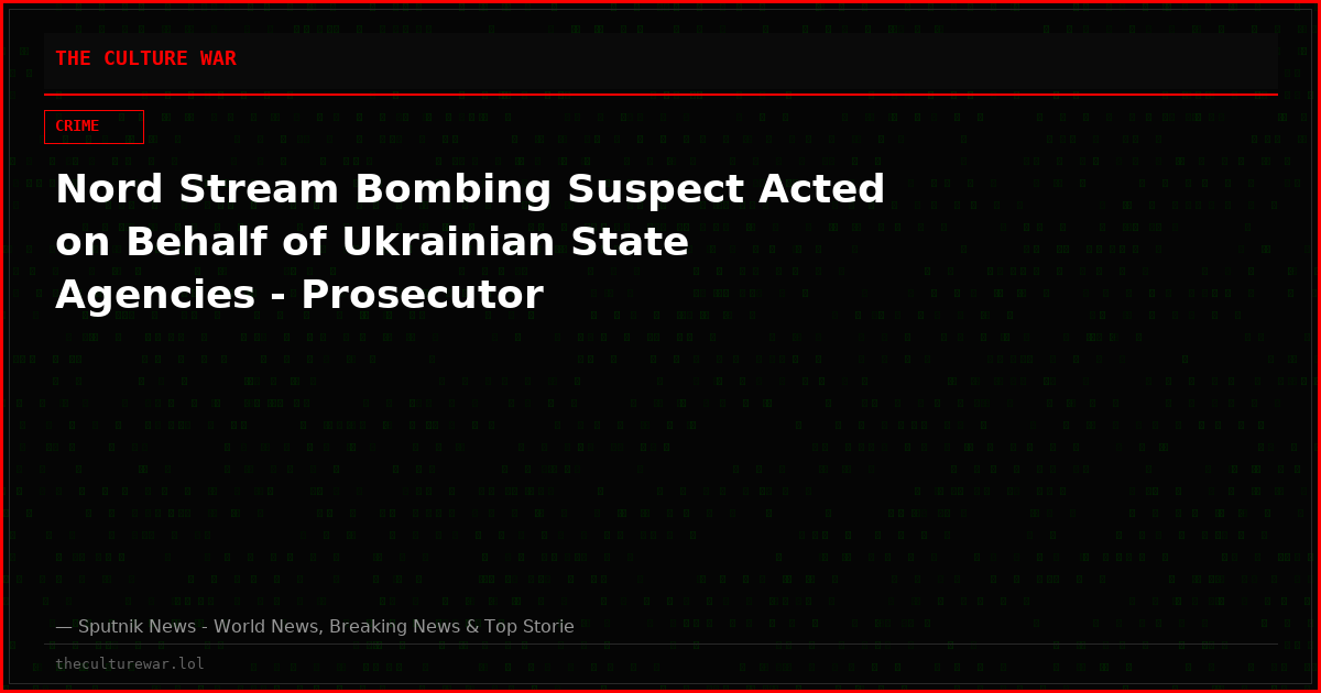 Nord Stream Bombing Suspect Acted on Behalf of Ukrainian State Agencies - Prosecutor