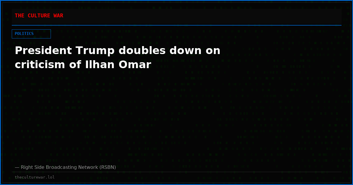 President Trump doubles down on criticism of Ilhan Omar