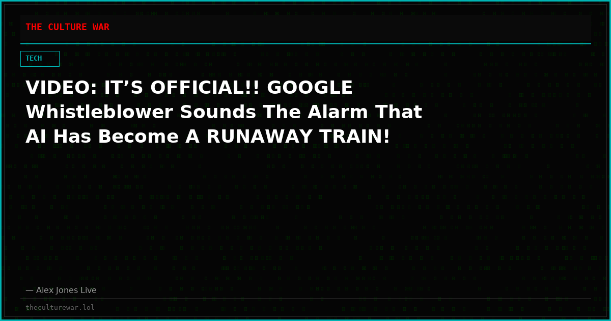 VIDEO: IT’S OFFICIAL!! GOOGLE Whistleblower Sounds The Alarm That AI Has Become A RUNAWAY TRAIN!