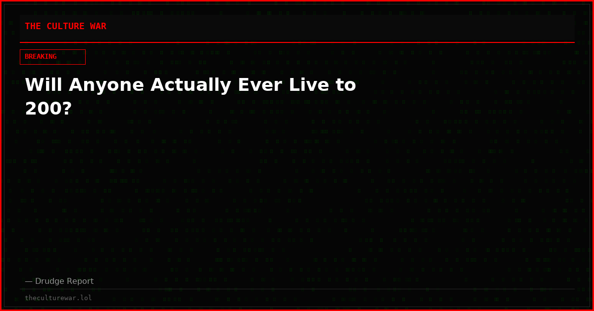 Will Anyone Actually Ever Live to 200?