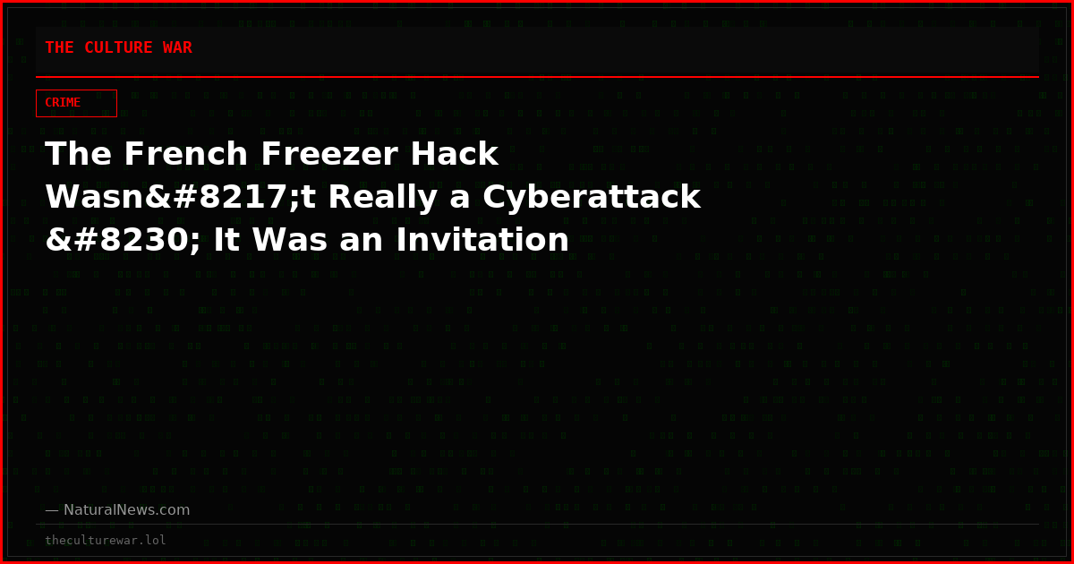 The French Freezer Hack Wasn’t Really a Cyberattack … It Was an Invitation