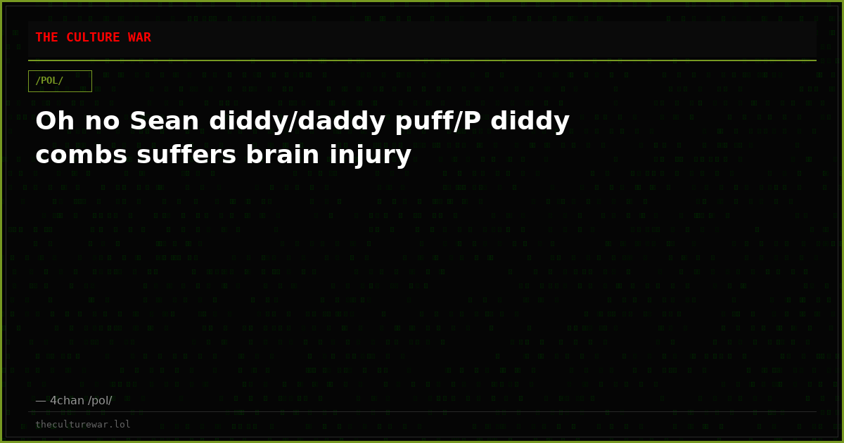 Oh no Sean diddy/daddy puff/P diddy combs suffers brain injury