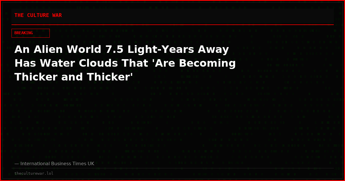 An Alien World 7.5 Light-Years Away Has Water Clouds That 'Are Becoming Thicker and Thicker'