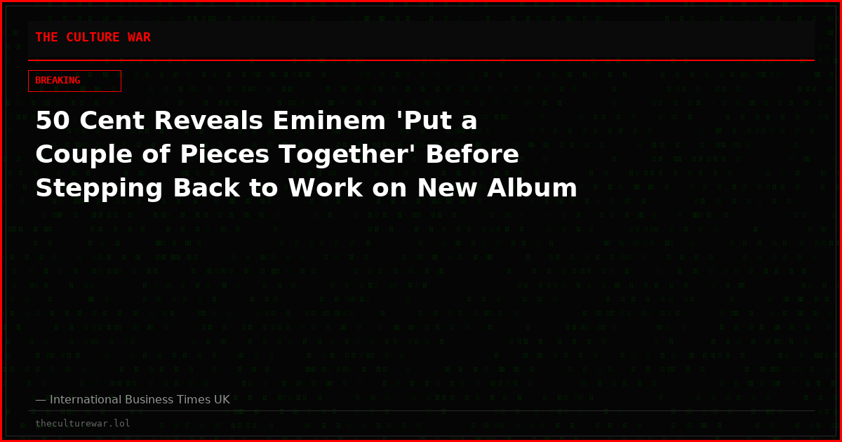 50 Cent Reveals Eminem 'Put a Couple of Pieces Together' Before Stepping Back to Work on New Album