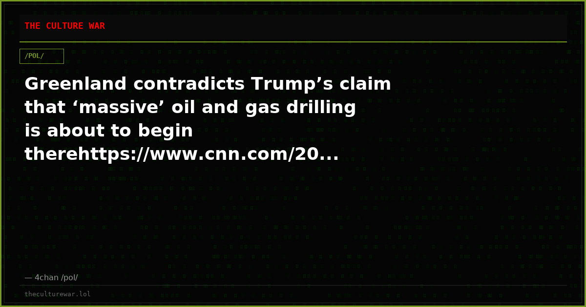 Greenland contradicts Trump’s claim that ‘massive’ oil and gas drilling is about to begin therehttps://www.cnn.com/20...