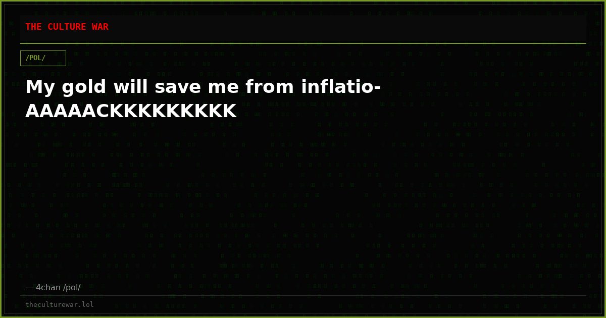 My gold will save me from inflatio-AAAAACKKKKKKKKK