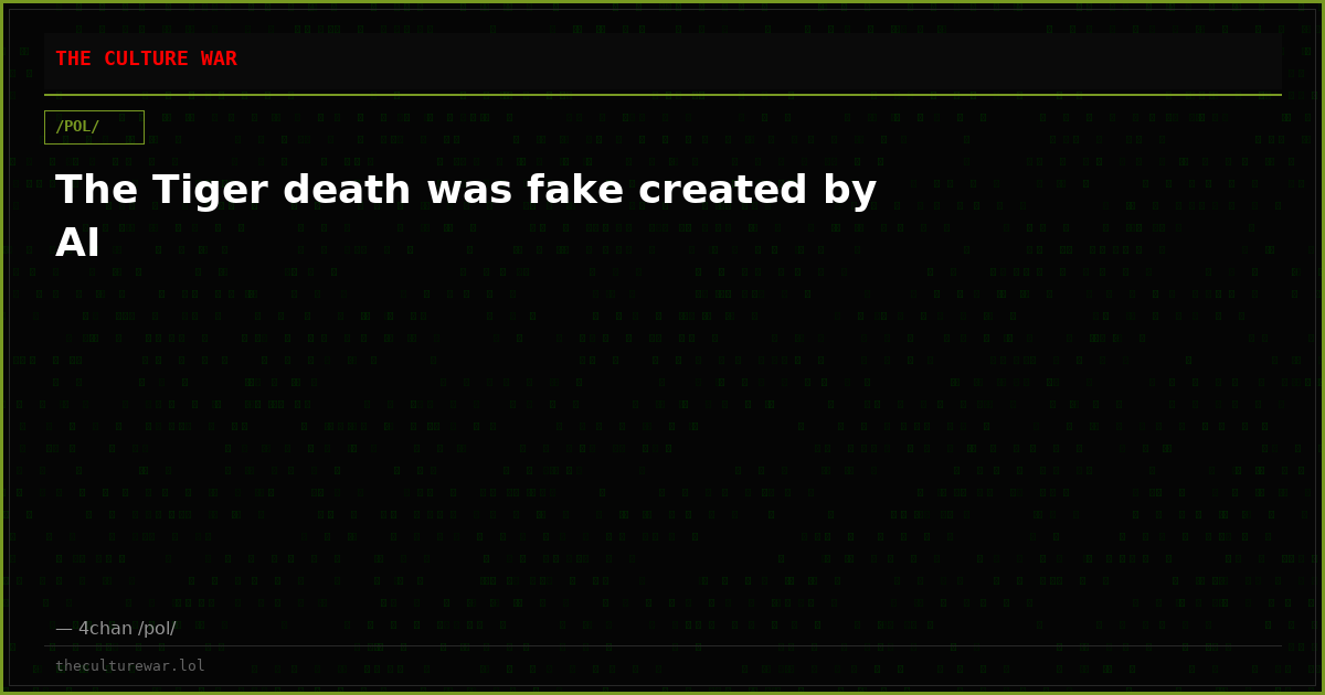 The Tiger death was fake created by AI