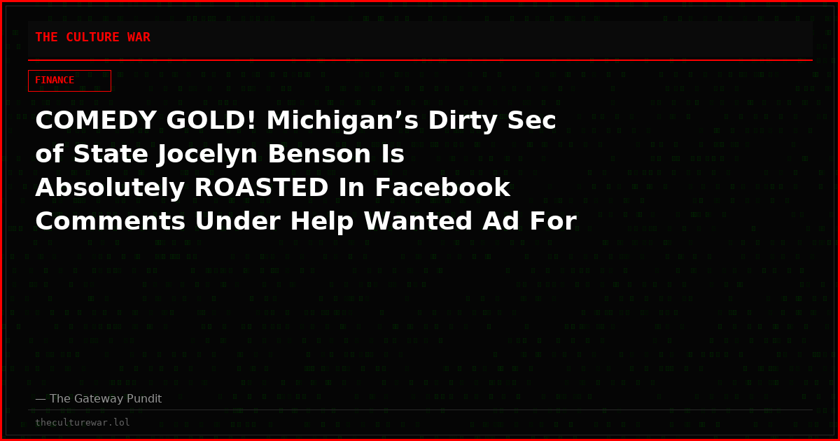 COMEDY GOLD! Michigan’s Dirty Sec of State Jocelyn Benson Is Absolutely ROASTED In Facebook Comments Under Help Wanted Ad For Poll Workers