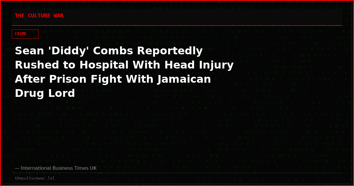 Sean 'Diddy' Combs Reportedly Rushed to Hospital With Head Injury After Prison Fight With Jamaican Drug Lord