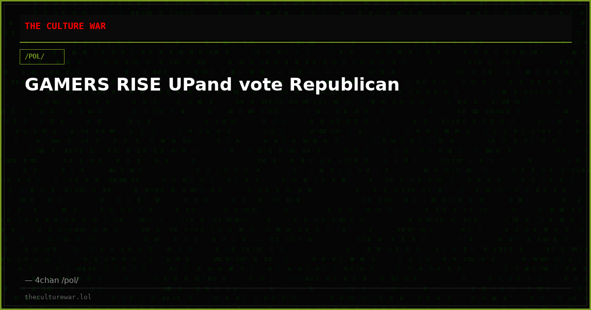 GAMERS RISE UPand vote Republican