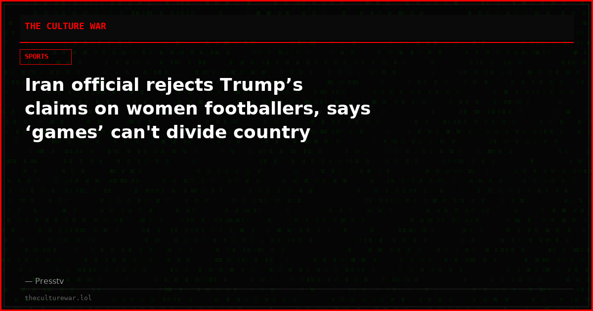 Iran official rejects Trump’s claims on women footballers, says ‘games’ can't divide country