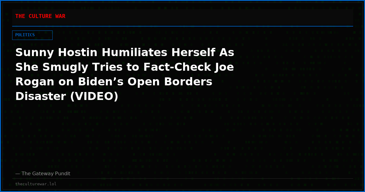 Sunny Hostin Humiliates Herself As She Smugly Tries to Fact-Check Joe Rogan on Biden’s Open Borders Disaster (VIDEO)