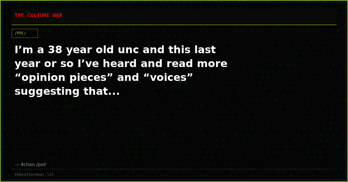 I’m a 38 year old unc and this last year or so I’ve heard and read more “opinion pieces” and “voices” suggesting that...