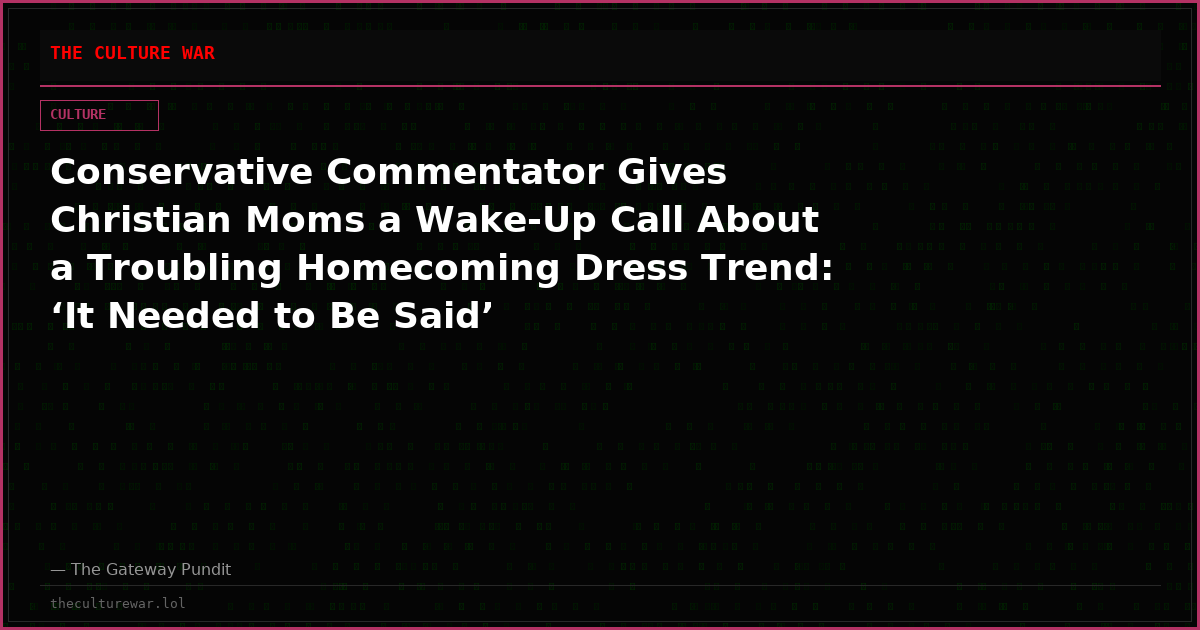 Conservative Commentator Gives Christian Moms a Wake-Up Call About a Troubling Homecoming Dress Trend: ‘It Needed to Be Said’