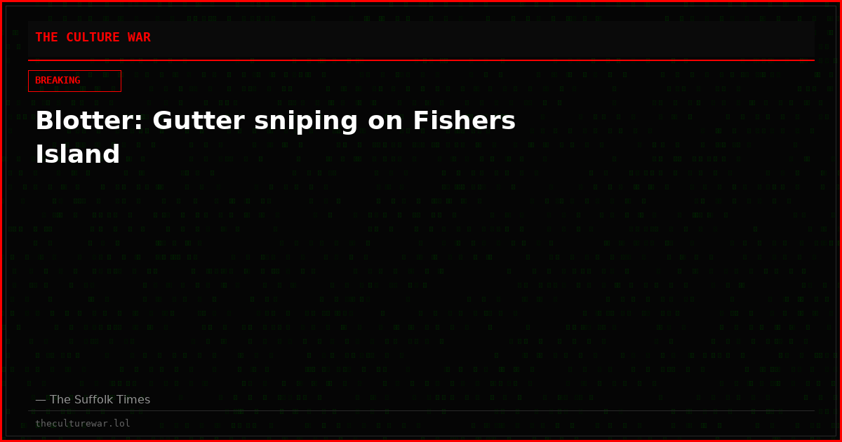 Blotter: Gutter sniping on Fishers Island