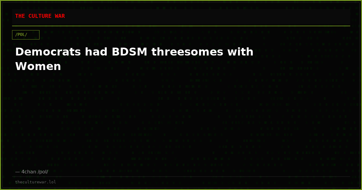 Democrats had BDSM threesomes with Women