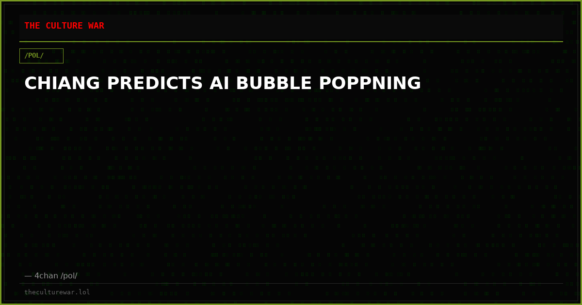 CHIANG PREDICTS AI BUBBLE POPPNING
