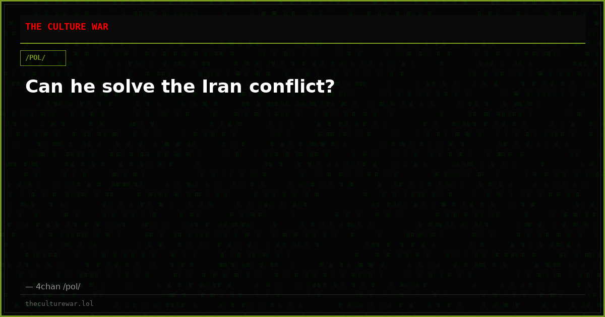 Can he solve the Iran conflict?