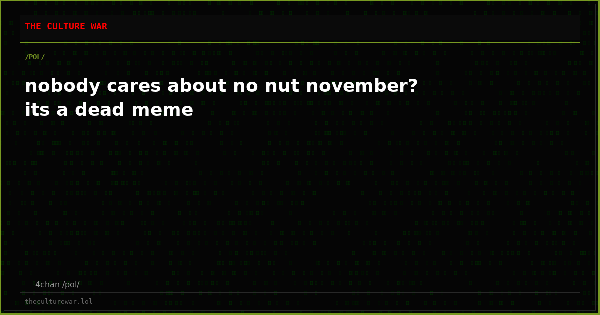 nobody cares about no nut november? its a dead meme