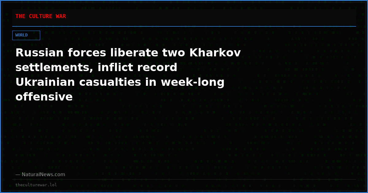 Russian forces liberate two Kharkov settlements, inflict record Ukrainian casualties in week-long offensive