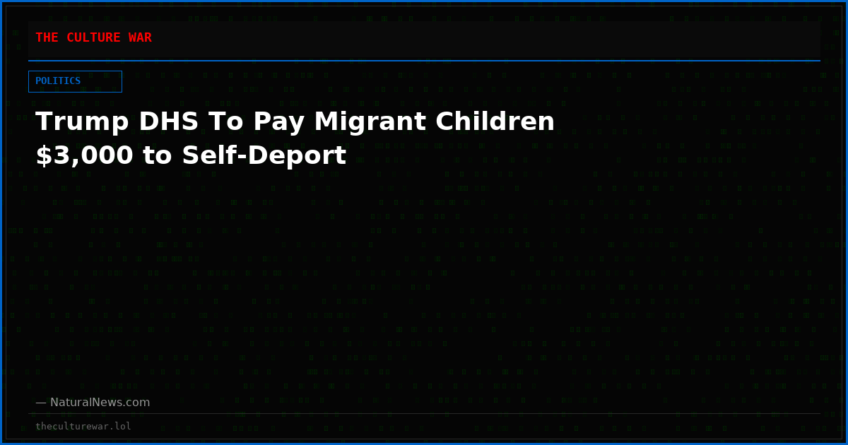 Trump DHS To Pay Migrant Children $3,000 to Self-Deport