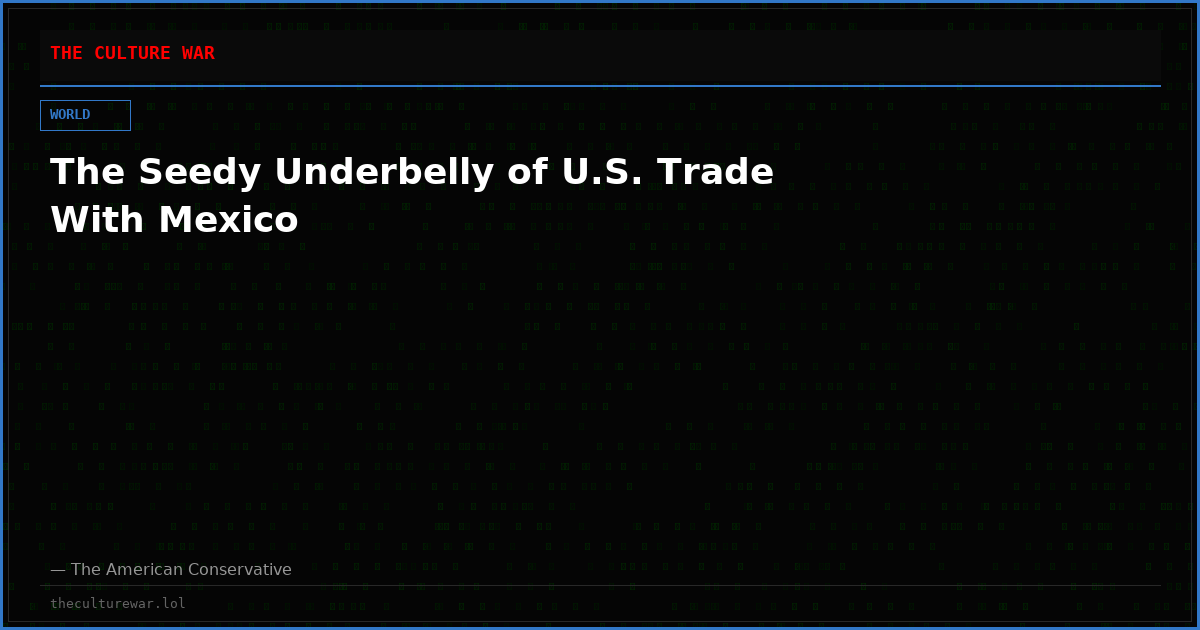 The Seedy Underbelly of U.S. Trade With Mexico