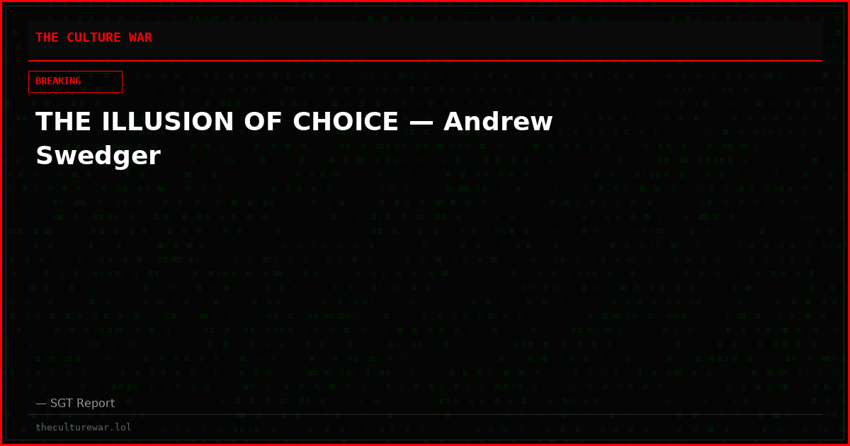 THE ILLUSION OF CHOICE — Andrew Swedger