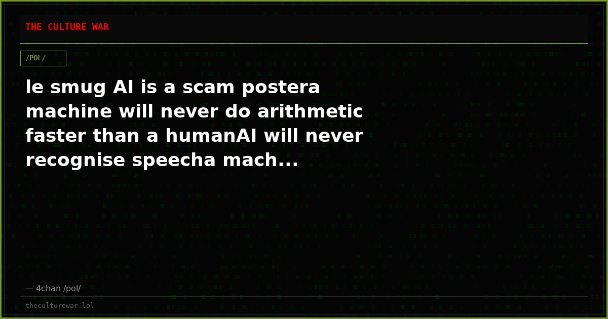 le smug AI is a scam postera machine will never do arithmetic faster than a humanAI will never recognise speecha mach...