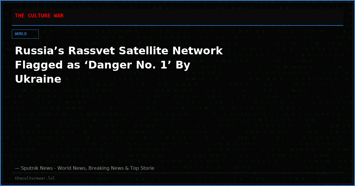 Russia’s Rassvet Satellite Network Flagged as ‘Danger No. 1’ By Ukraine